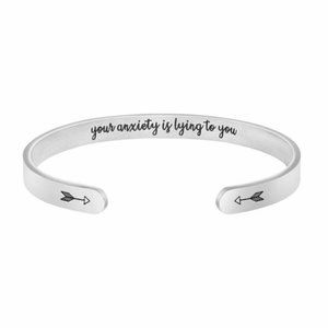 "Your Anxiety is Lying to You" Stainless Cuff